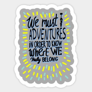 We must take Adventures Sticker